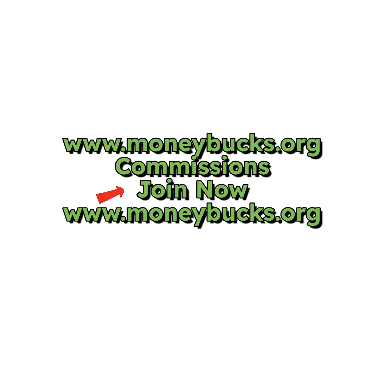 Commissions. Join Now. www.moneybucks.org