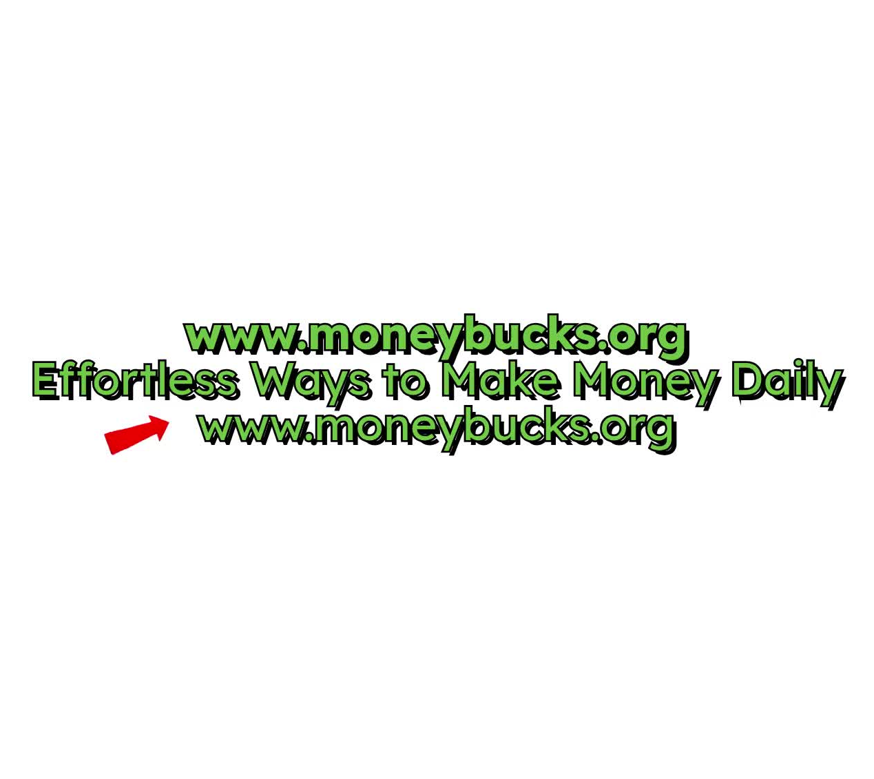 Effortless Ways to Make Money Daily. www.moneybucks.org
