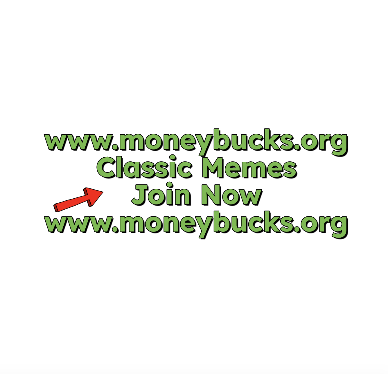 classic memes join now. moneybucks.org